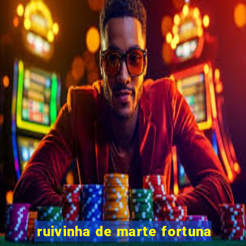 ruivinha de marte fortuna